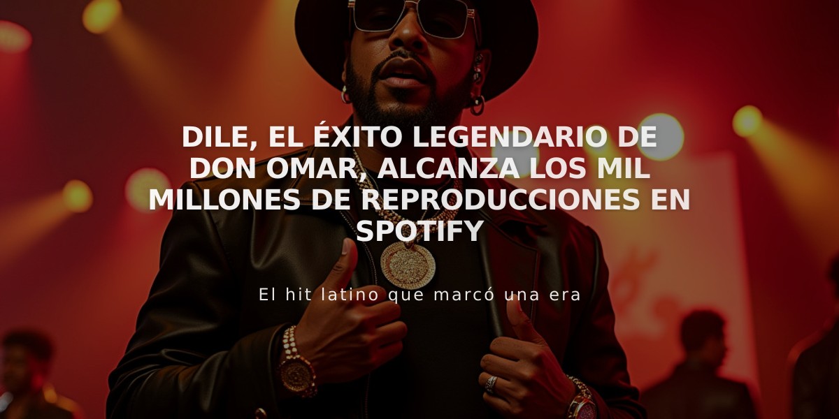 Dile, el éxito legendario de Don Omar, alcanza los mil millones de reproducciones en Spotify