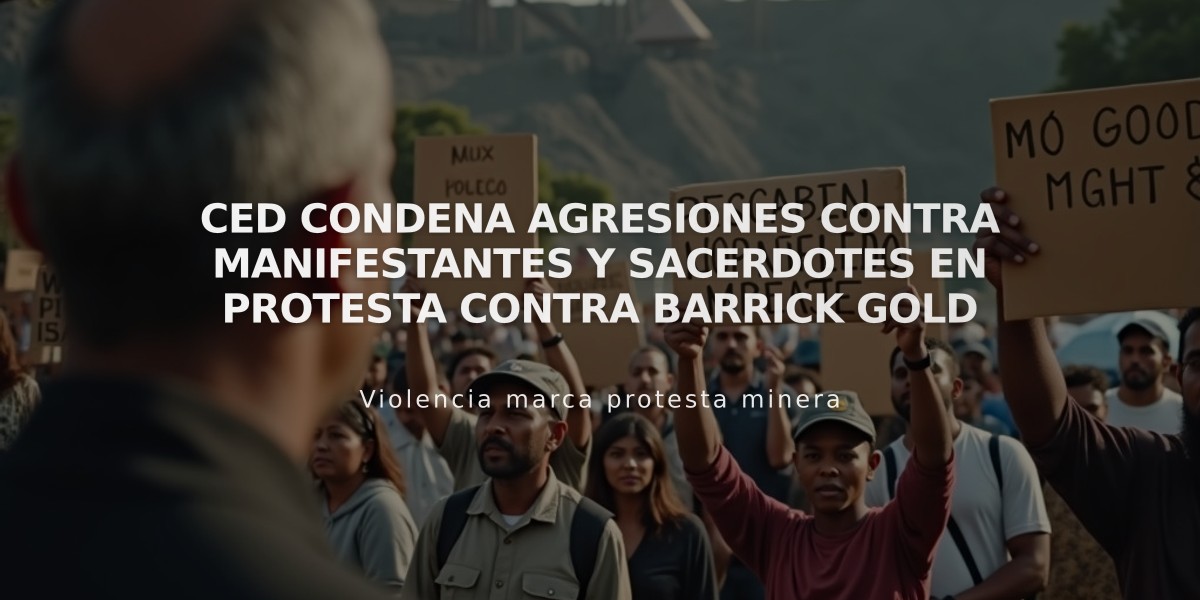 CED condena agresiones contra manifestantes y sacerdotes en protesta contra Barrick Gold