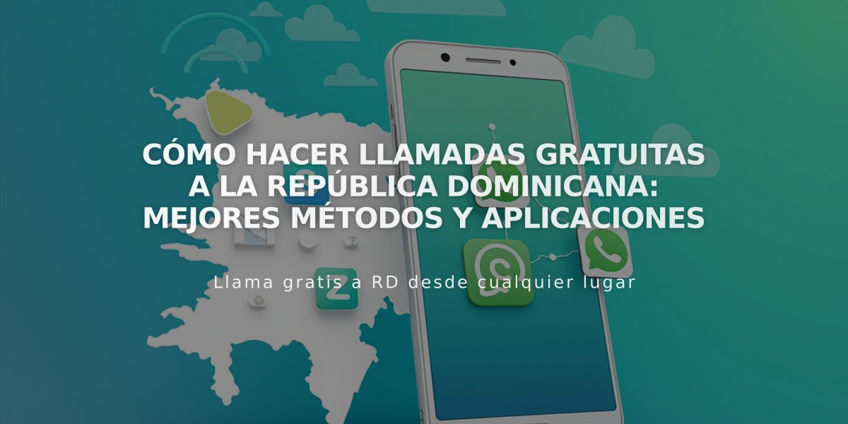 Cómo hacer llamadas gratuitas a la República Dominicana: Mejores métodos y aplicaciones