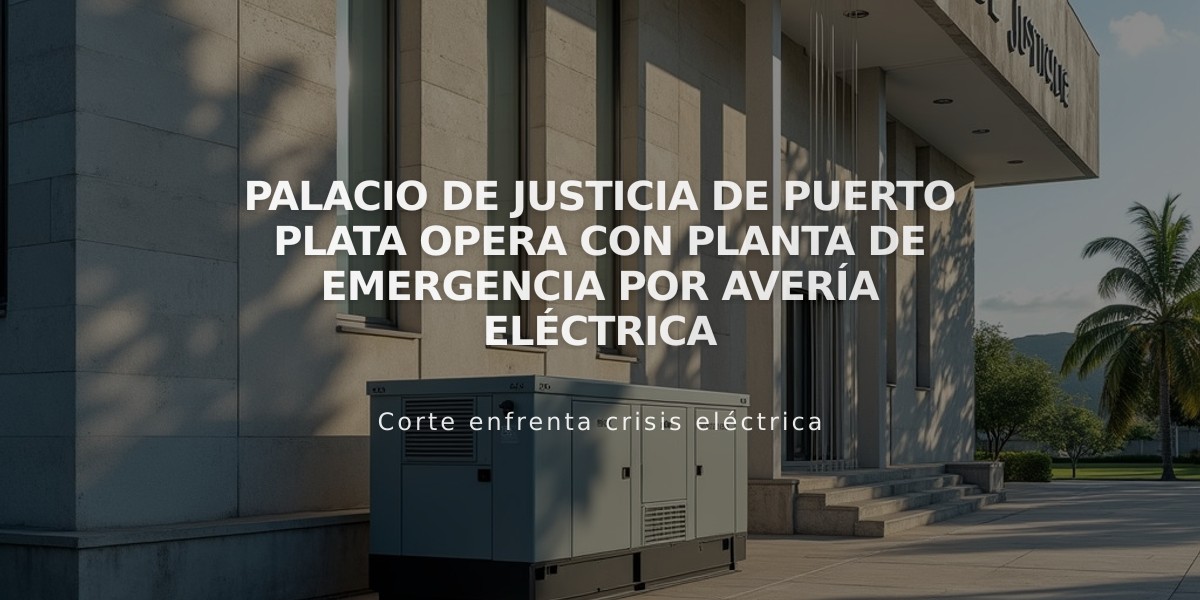 Palacio de Justicia de Puerto Plata opera con planta de emergencia por avería eléctrica