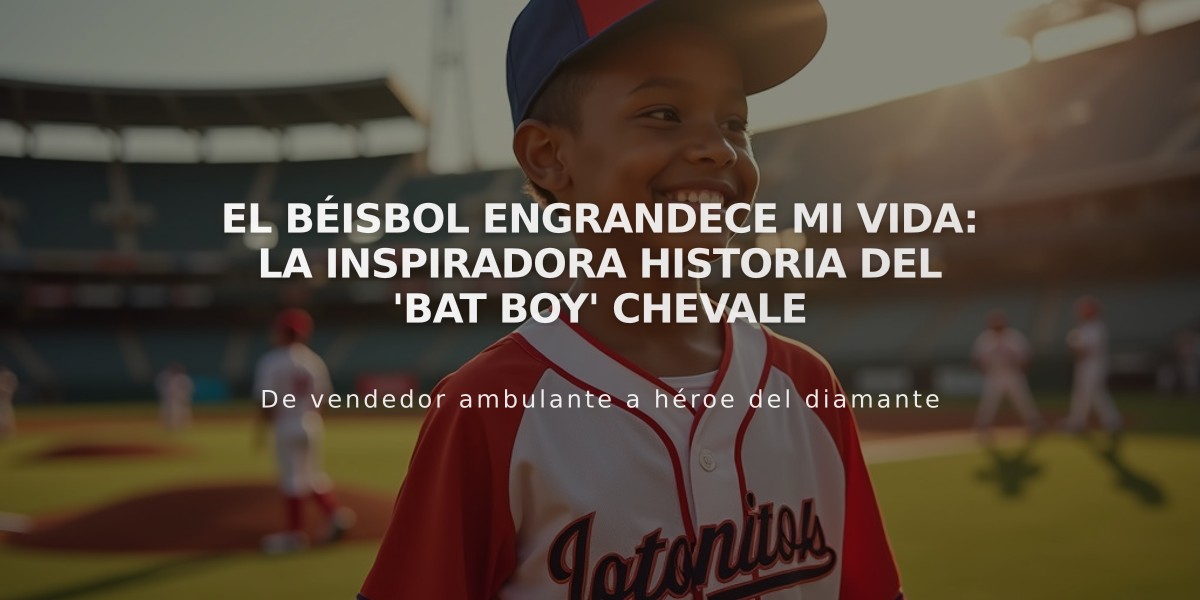 El béisbol engrandece mi vida: la inspiradora historia del 'bat boy' Chevale