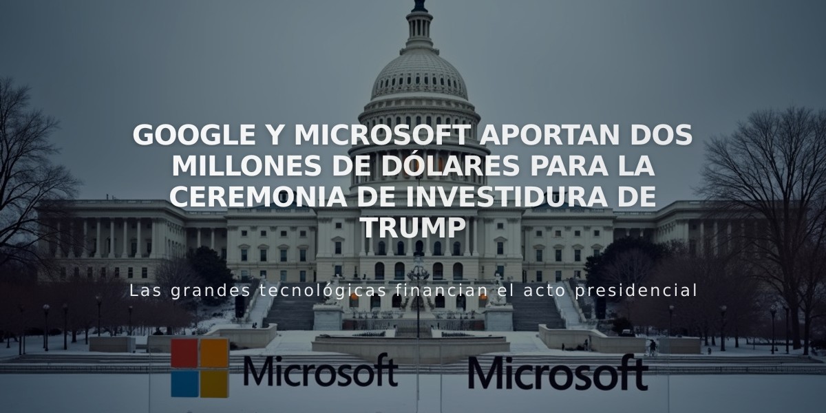 Google y Microsoft aportan dos millones de dólares para la ceremonia de investidura de Trump