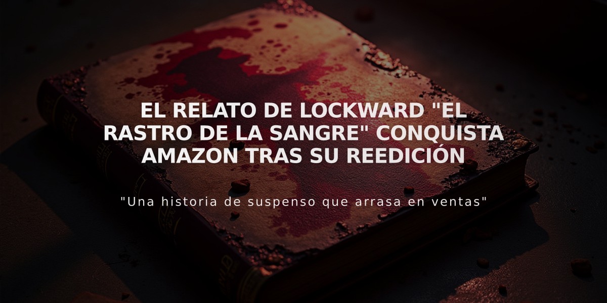 El relato de Lockward "El rastro de la sangre" conquista Amazon tras su reedición