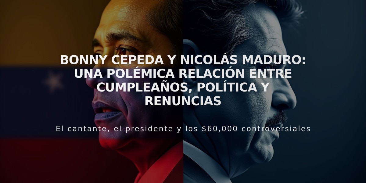 Bonny Cepeda y Nicolás Maduro: Una polémica relación entre cumpleaños, política y renuncias