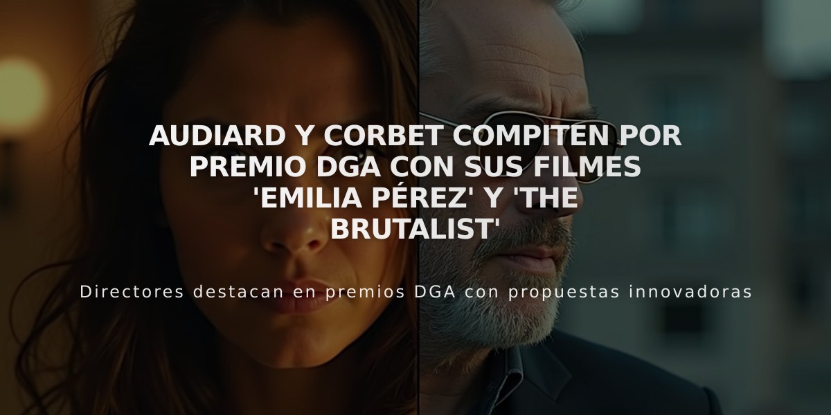 Audiard y Corbet compiten por premio DGA con sus filmes 'Emilia Pérez' y 'The Brutalist'