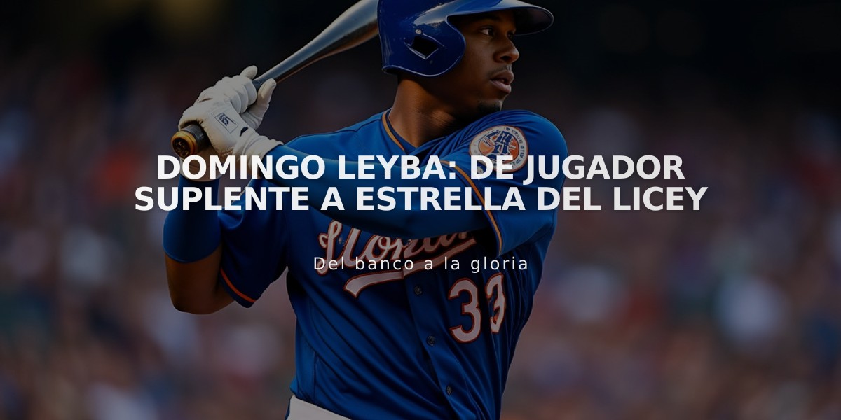 Domingo Leyba: De jugador suplente a estrella del Licey