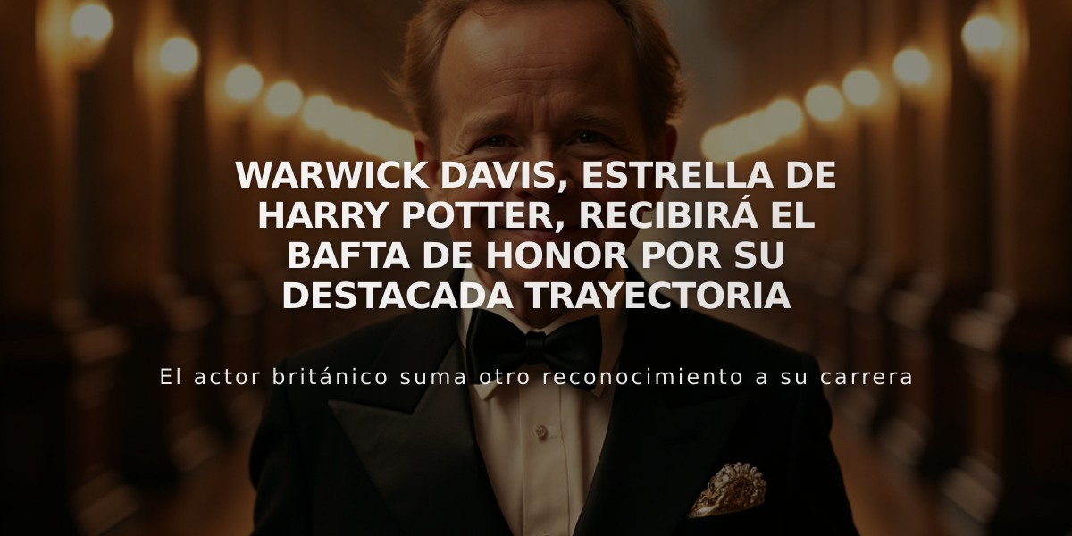 Warwick Davis, estrella de Harry Potter, recibirá el BAFTA de Honor por su destacada trayectoria