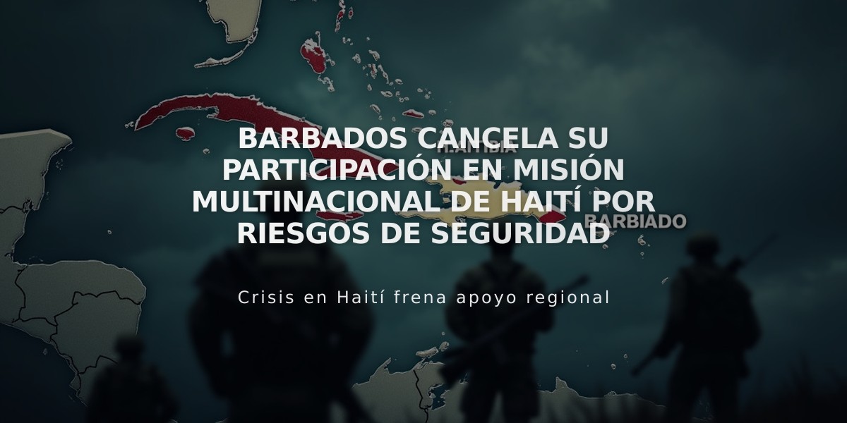 Barbados cancela su participación en misión multinacional de Haití por riesgos de seguridad