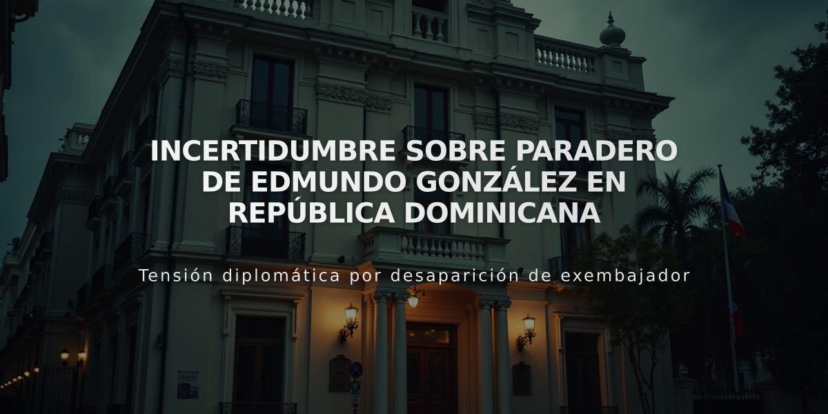 Incertidumbre sobre paradero de Edmundo González en República Dominicana