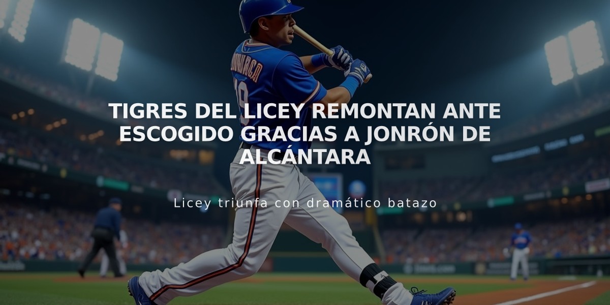 Tigres del Licey remontan ante Escogido gracias a jonrón de Alcántara