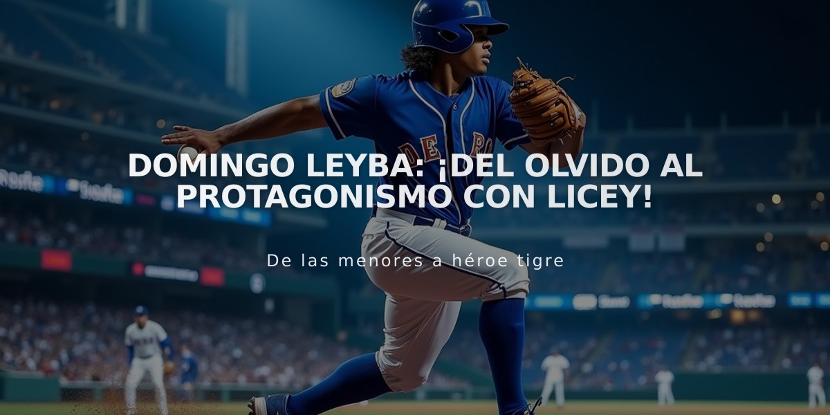 Domingo Leyba: ¡Del olvido al protagonismo con Licey!