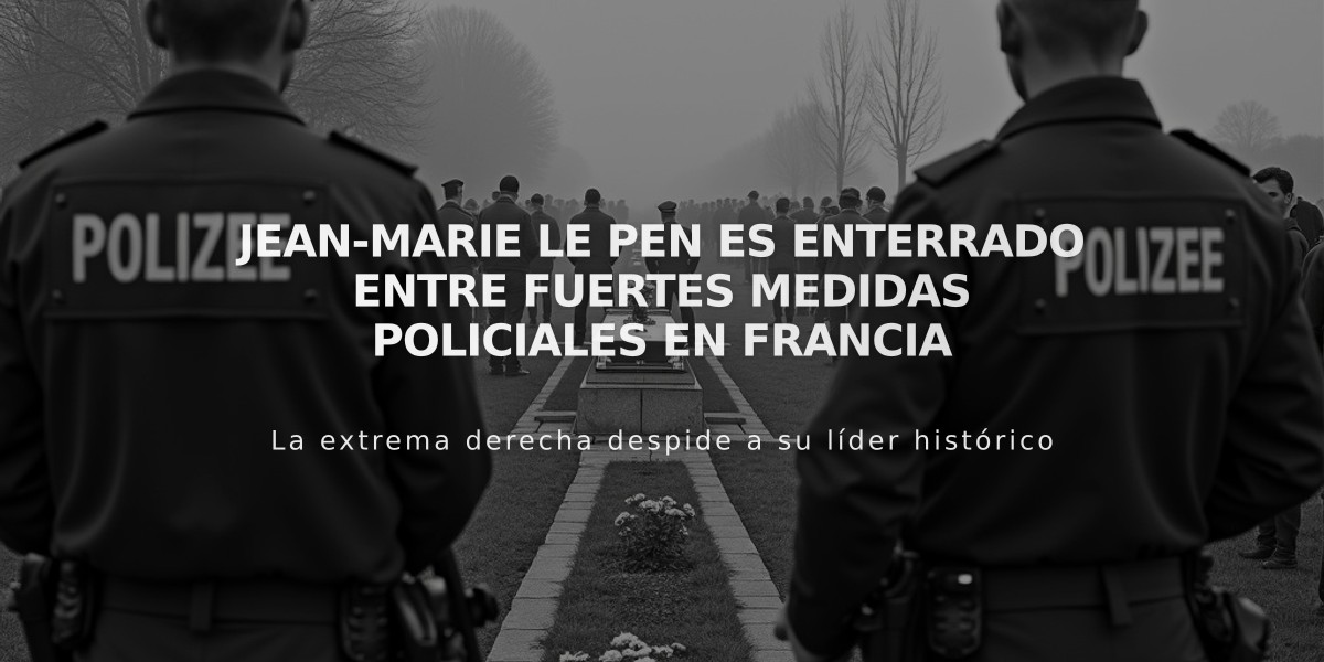 Jean-Marie Le Pen es enterrado entre fuertes medidas policiales en Francia