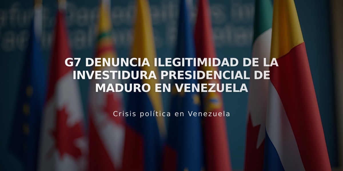 G7 denuncia ilegitimidad de la investidura presidencial de Maduro en Venezuela