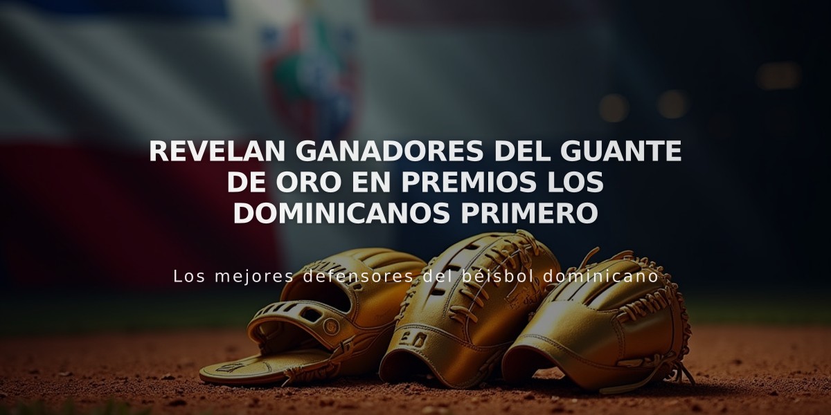 Revelan ganadores del Guante de Oro en premios Los Dominicanos Primero