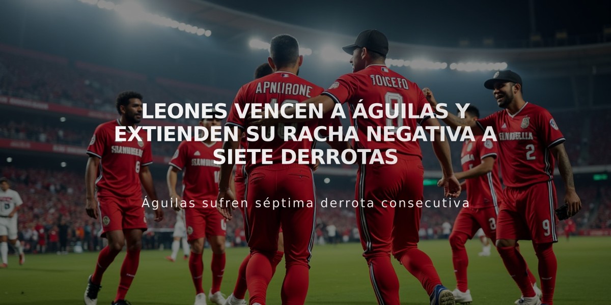 Leones vencen a Águilas y extienden su racha negativa a siete derrotas