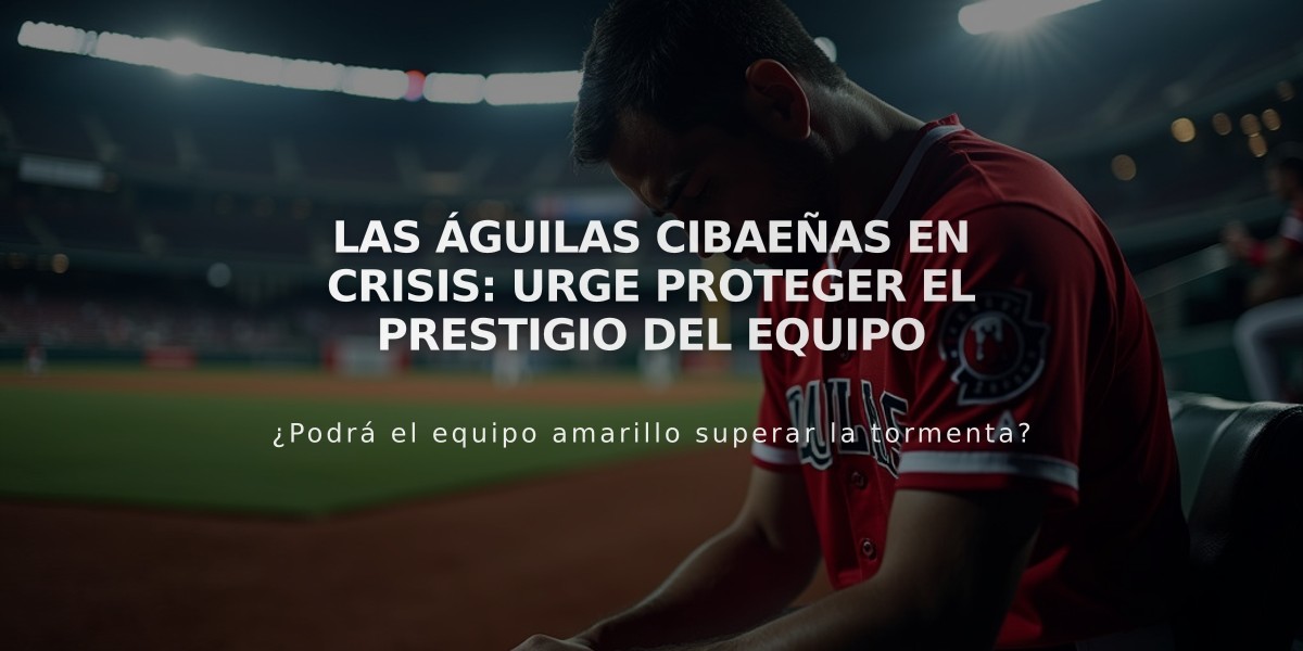 Las Águilas Cibaeñas en crisis: Urge proteger el prestigio del equipo