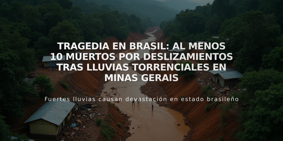 Tragedia en Brasil: Al menos 10 muertos por deslizamientos tras lluvias torrenciales en Minas Gerais