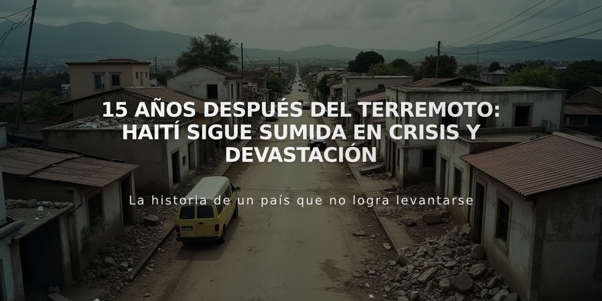 15 años después del terremoto: Haití sigue sumida en crisis y devastación