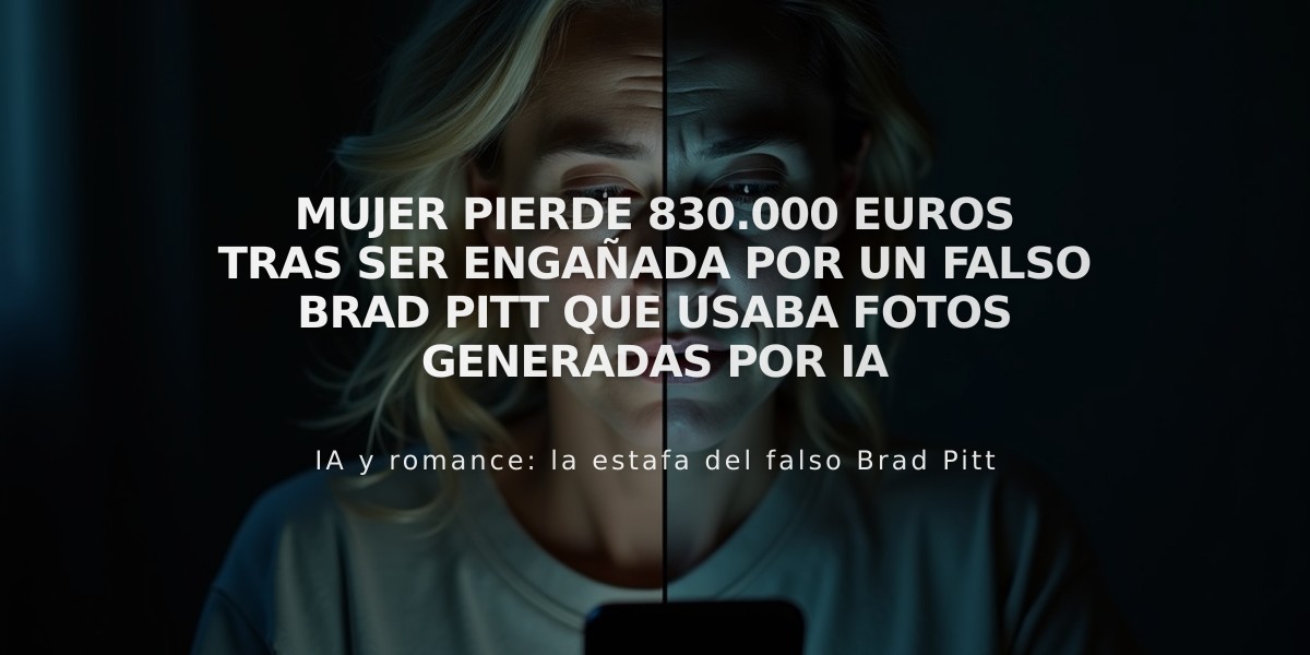 Mujer pierde 830.000 euros tras ser engañada por un falso Brad Pitt que usaba fotos generadas por IA