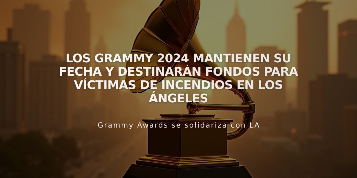 Los Grammy 2024 mantienen su fecha y destinarán fondos para víctimas de incendios en Los Ángeles