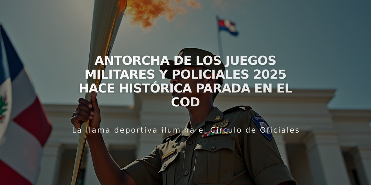 Antorcha de los Juegos Militares y Policiales 2025 hace histórica parada en el COD