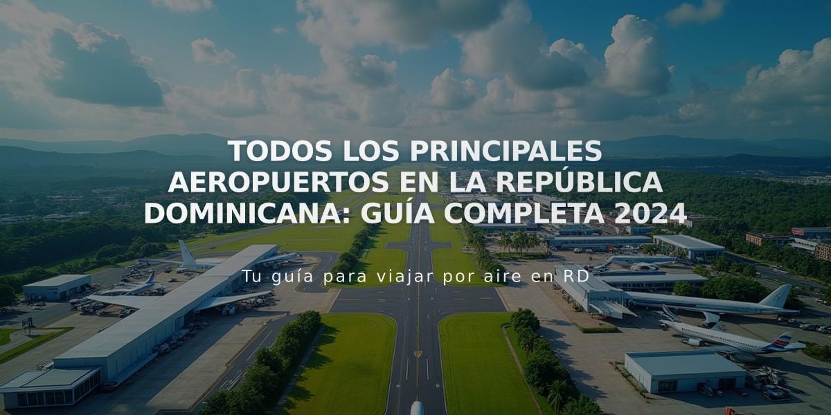 Todos los principales aeropuertos en la República Dominicana: Guía completa 2024