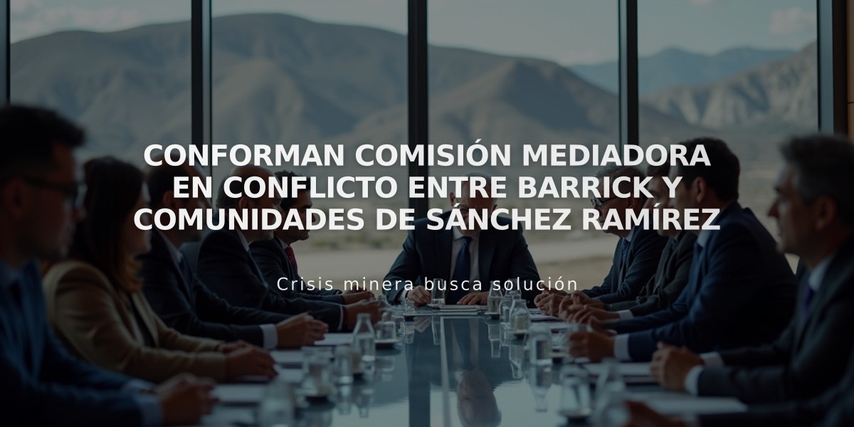 Conforman comisión mediadora en conflicto entre Barrick y comunidades de Sánchez Ramírez