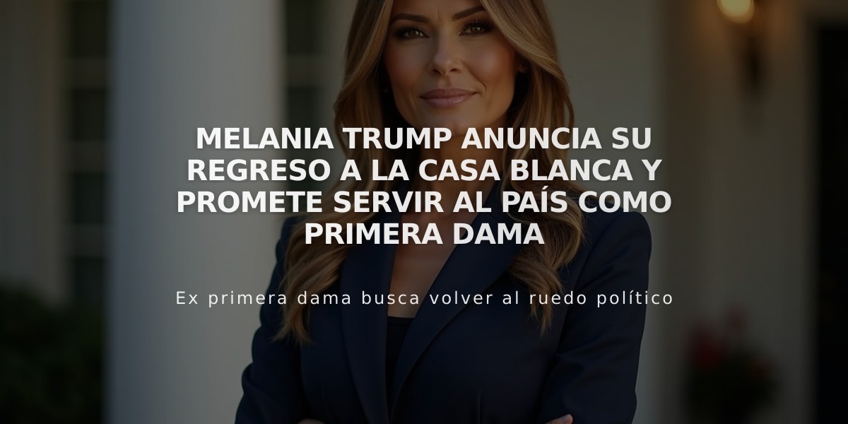 Melania Trump anuncia su regreso a la Casa Blanca y promete servir al país como primera dama