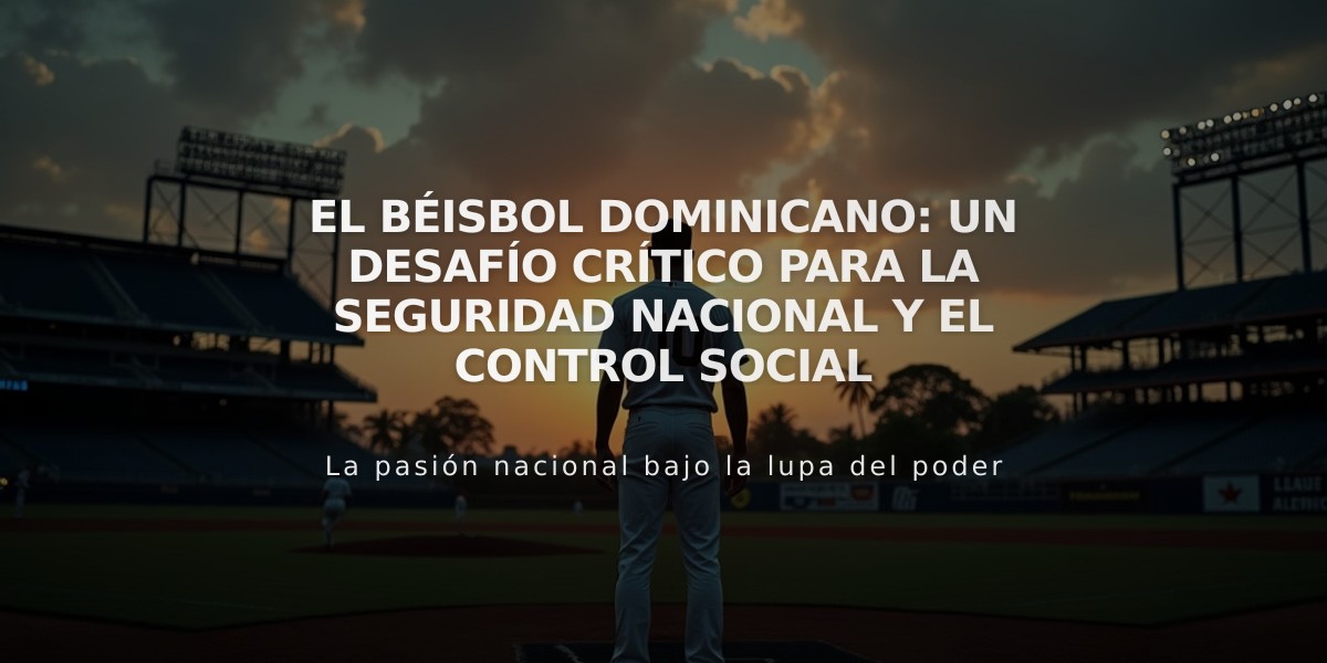 El Béisbol Dominicano: Un Desafío Crítico para la Seguridad Nacional y el Control Social