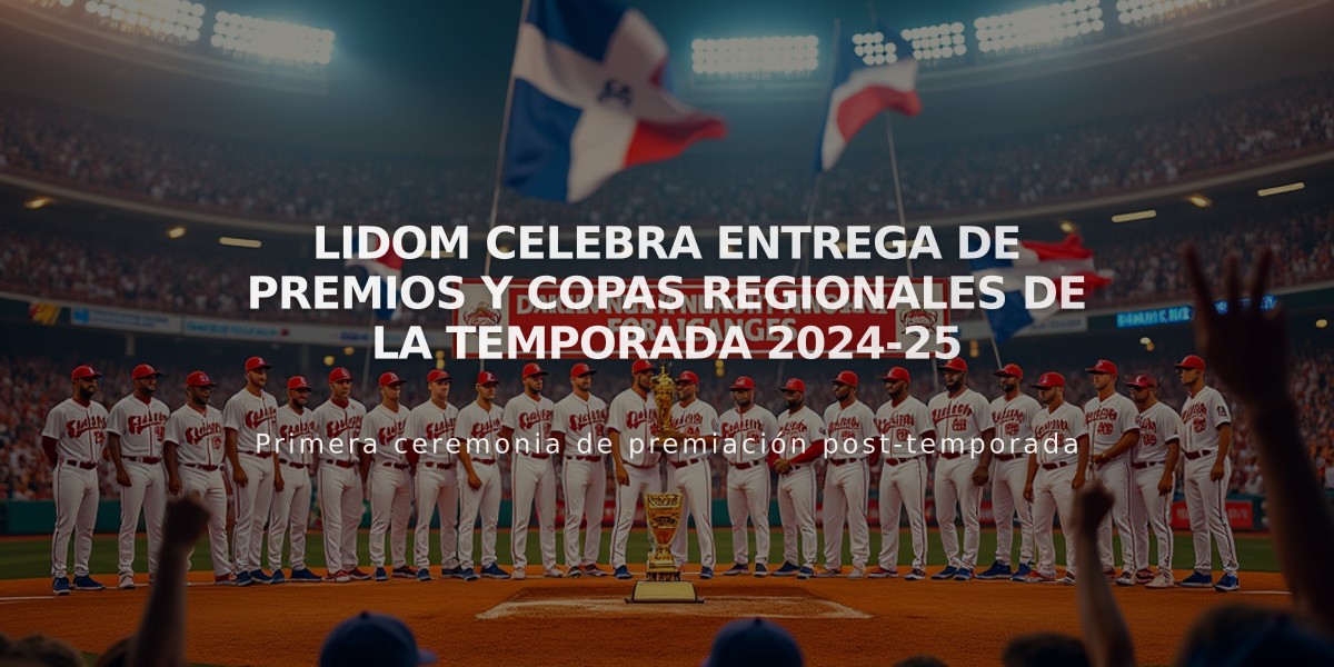 LIDOM celebra entrega de premios y Copas Regionales de la temporada 2024-25