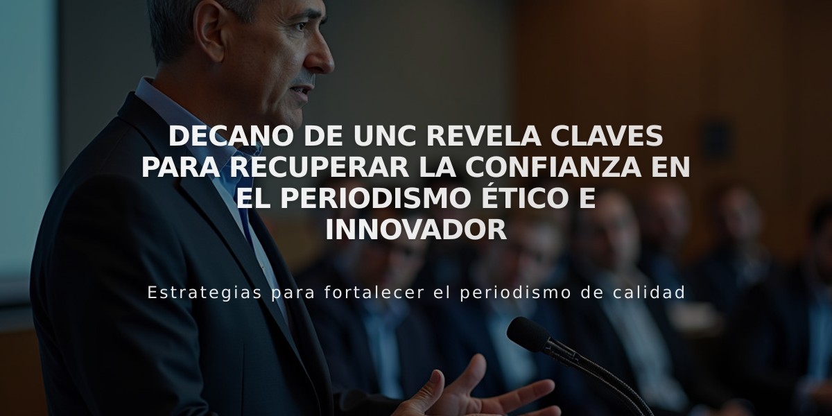 Decano de UNC revela claves para recuperar la confianza en el periodismo ético e innovador