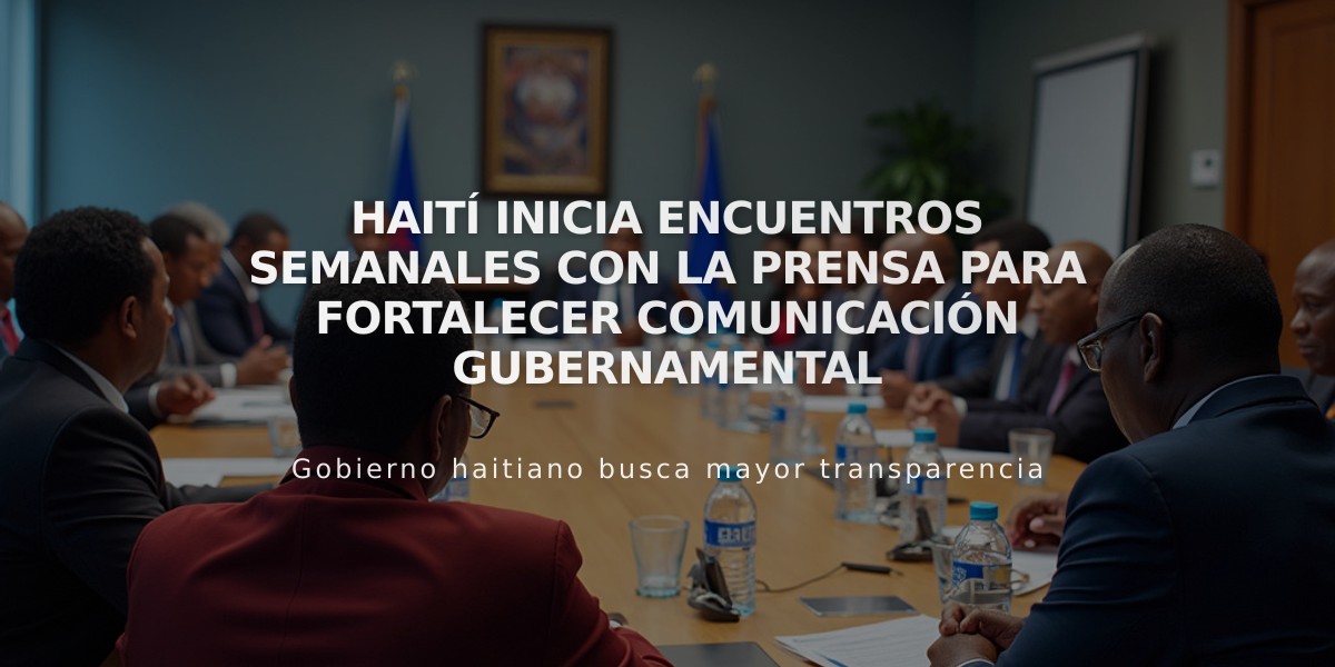 Haití inicia encuentros semanales con la prensa para fortalecer comunicación gubernamental