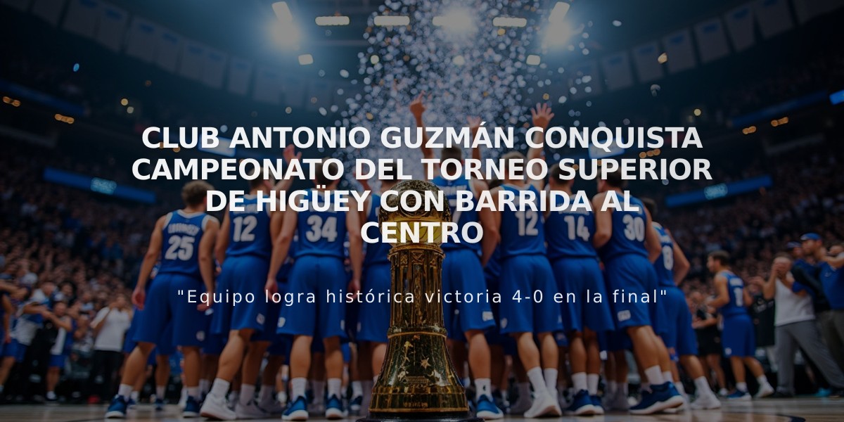 Club Antonio Guzmán conquista campeonato del torneo superior de Higüey con barrida al Centro