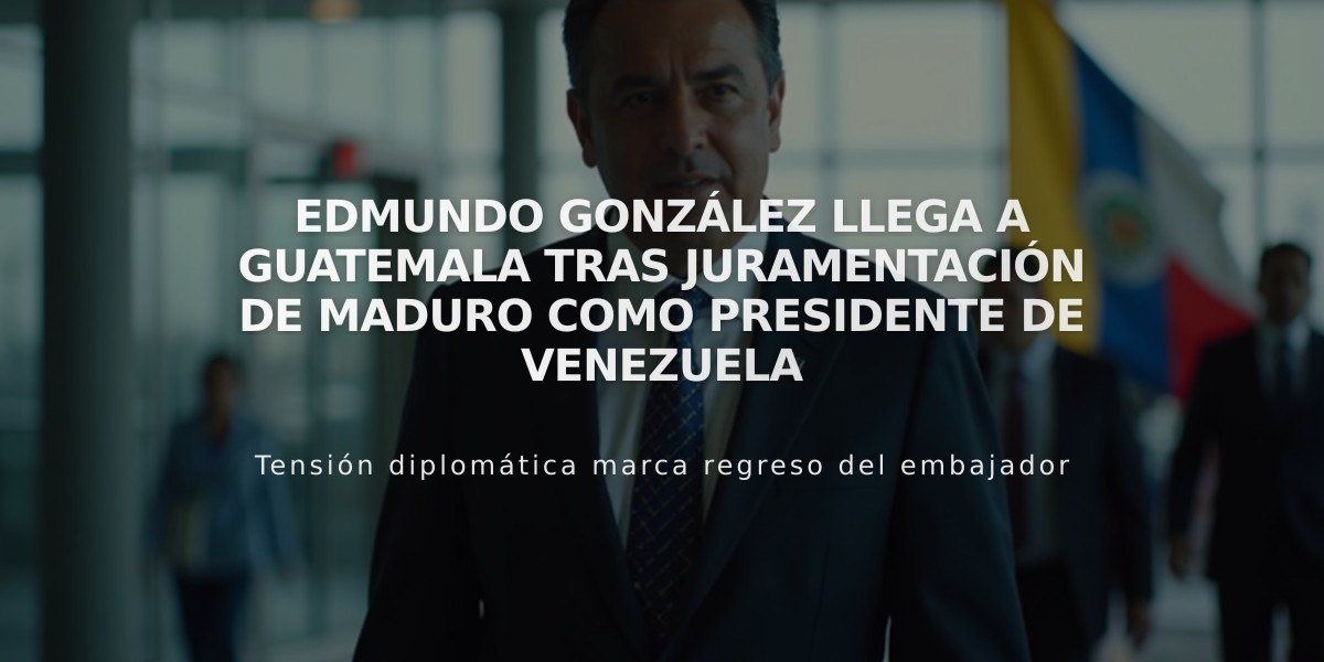 Edmundo González llega a Guatemala tras juramentación de Maduro como presidente de Venezuela