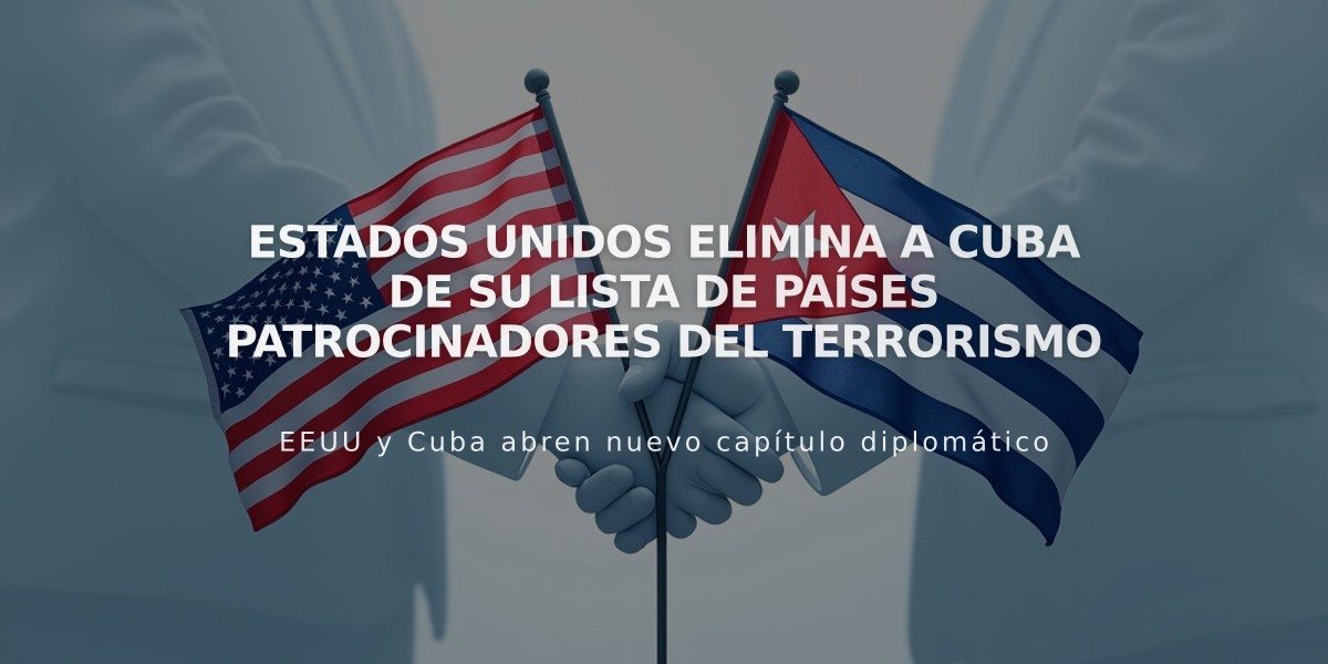 Estados Unidos elimina a Cuba de su lista de países patrocinadores del terrorismo