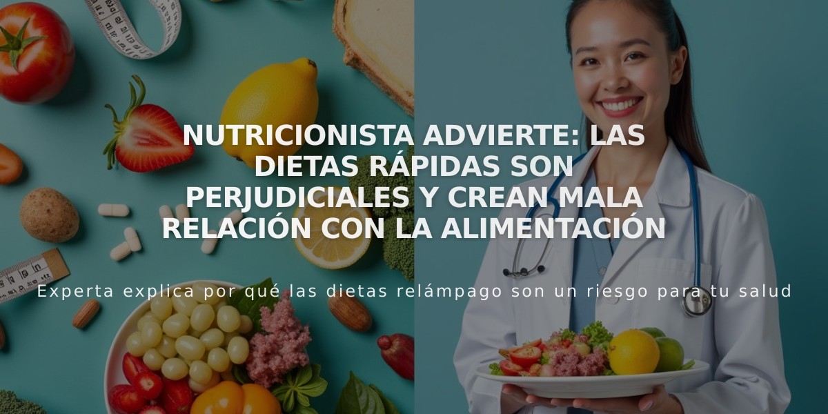 Nutricionista advierte: Las dietas rápidas son perjudiciales y crean mala relación con la alimentación