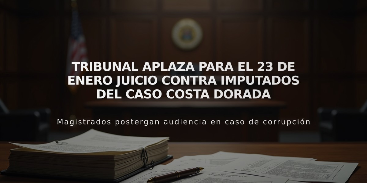 Tribunal aplaza para el 23 de enero juicio contra imputados del caso Costa Dorada