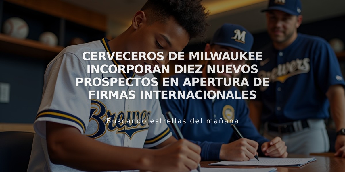 Cerveceros de Milwaukee incorporan diez nuevos prospectos en apertura de firmas internacionales