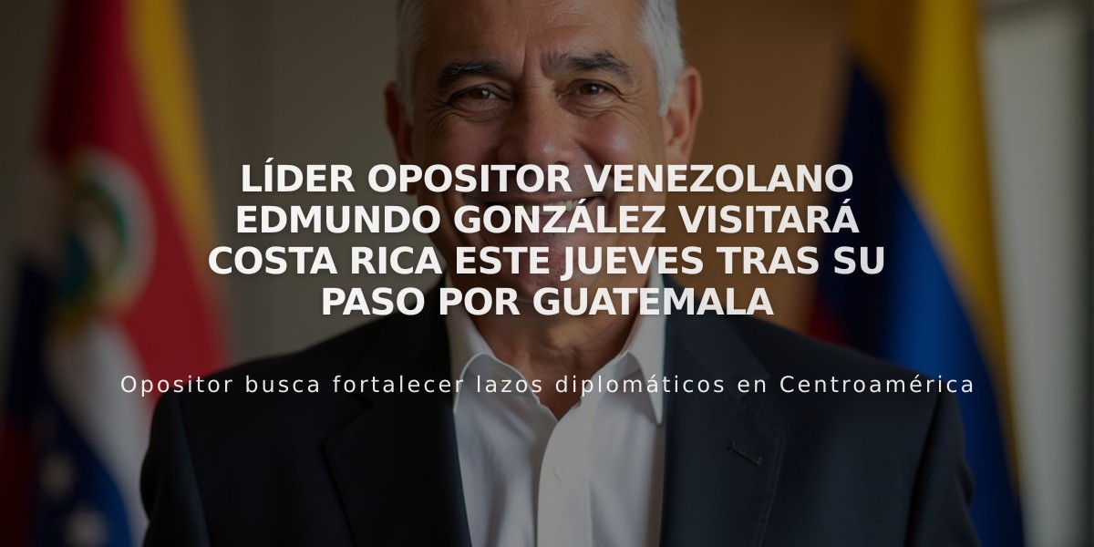 Líder opositor venezolano Edmundo González visitará Costa Rica este jueves tras su paso por Guatemala