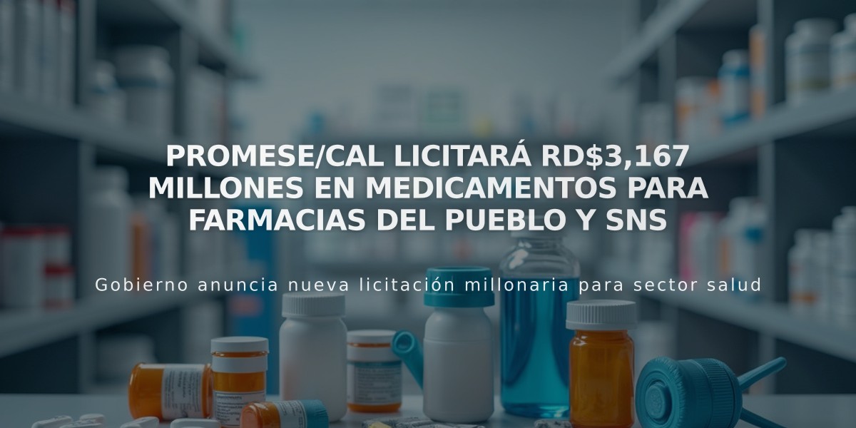 Promese/CAL licitará RD$3,167 millones en medicamentos para Farmacias del Pueblo y SNS