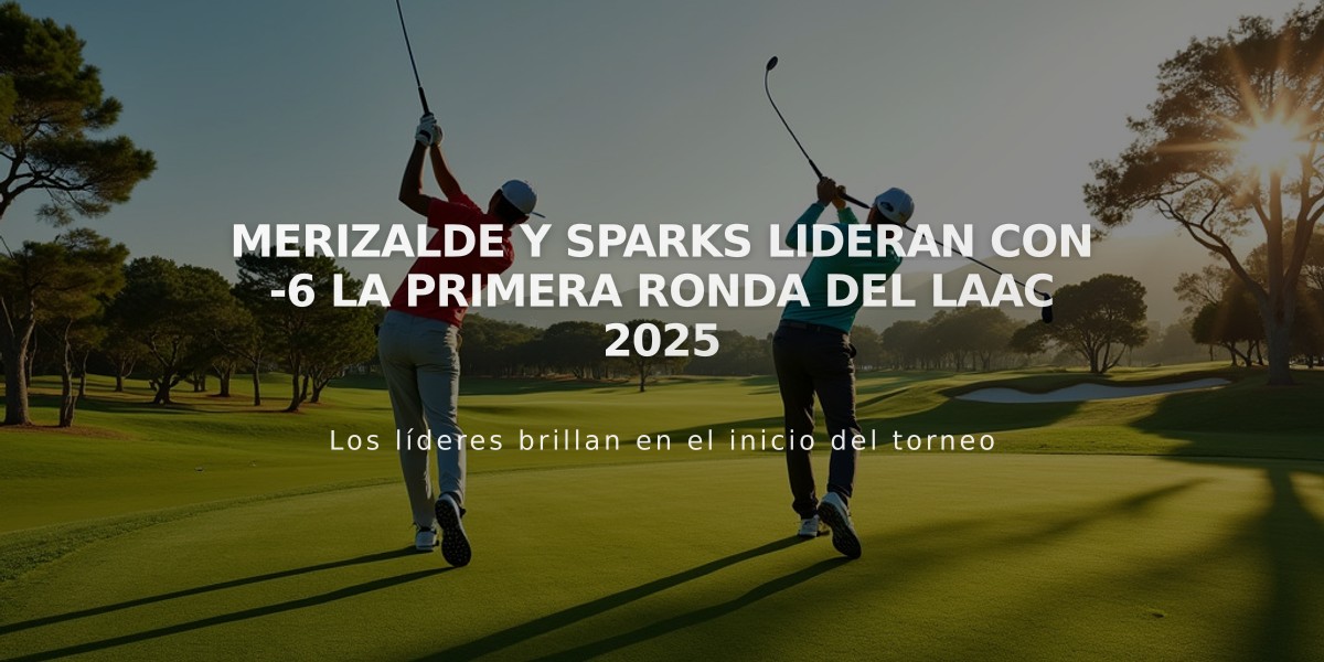 Merizalde y Sparks lideran con -6 la primera ronda del LAAC 2025