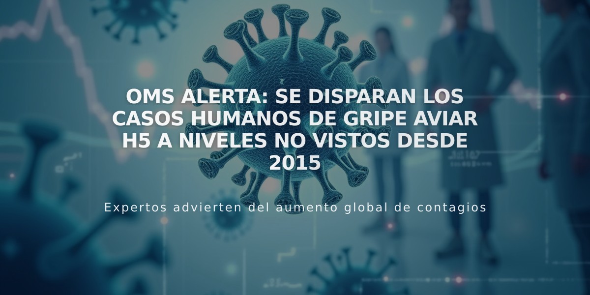 OMS alerta: Se disparan los casos humanos de gripe aviar H5 a niveles no vistos desde 2015