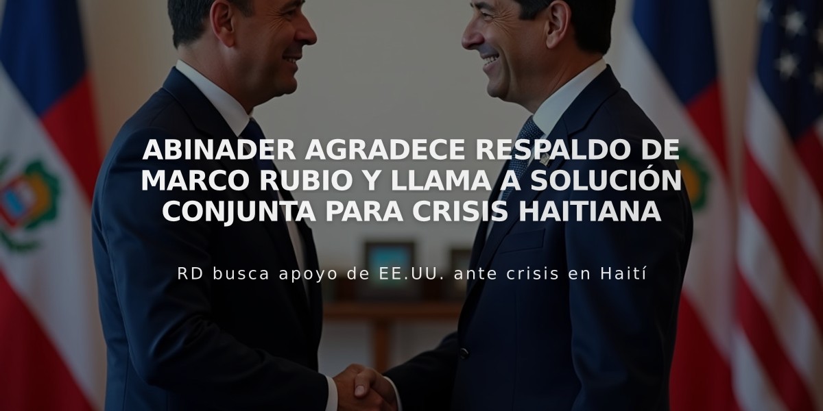 Abinader agradece respaldo de Marco Rubio y llama a solución conjunta para crisis haitiana