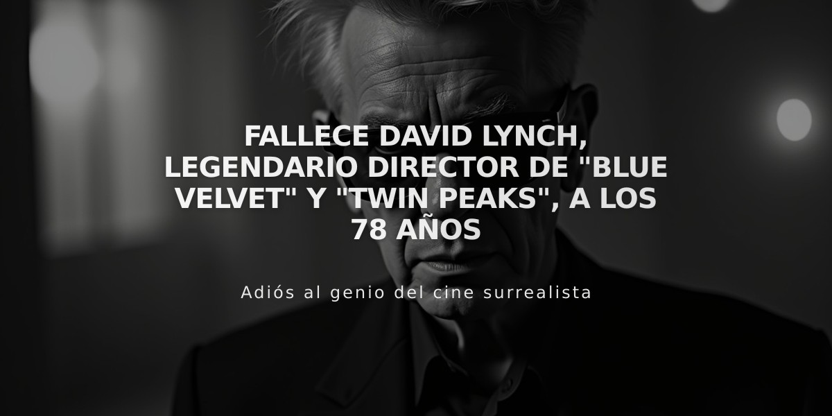 Fallece David Lynch, legendario director de "Blue Velvet" y "Twin Peaks", a los 78 años