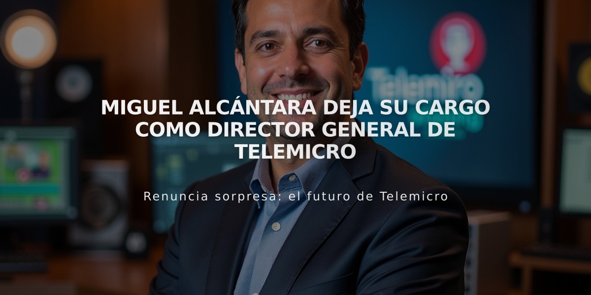 Miguel Alcántara deja su cargo como director general de Telemicro