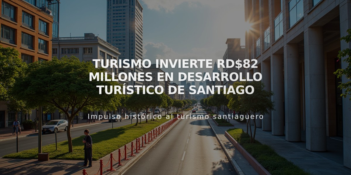 Turismo invierte RD$82 millones en desarrollo turístico de Santiago