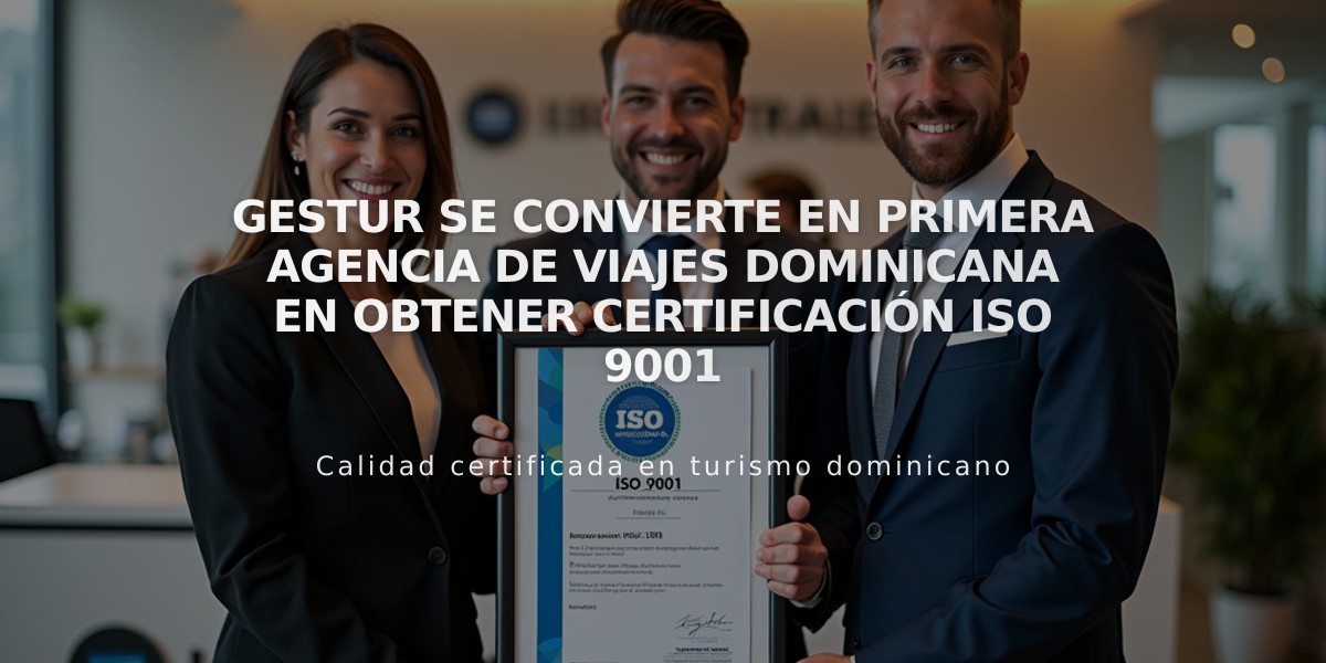 Gestur se convierte en primera agencia de viajes dominicana en obtener Certificación ISO 9001