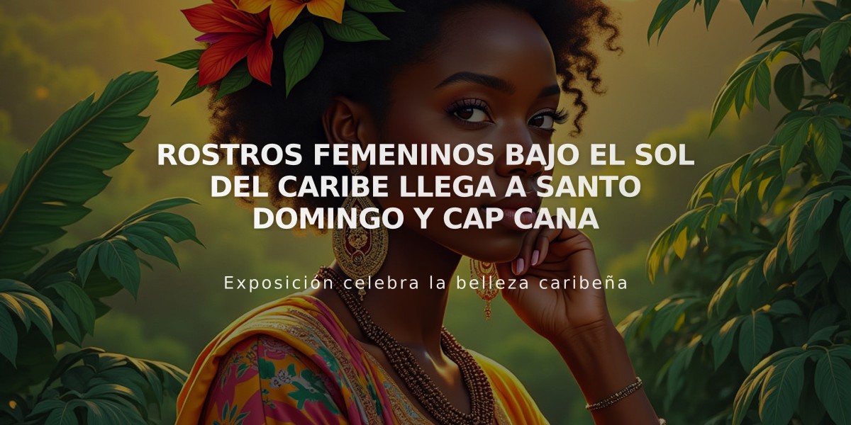 Rostros Femeninos bajo el Sol del Caribe llega a Santo Domingo y Cap Cana