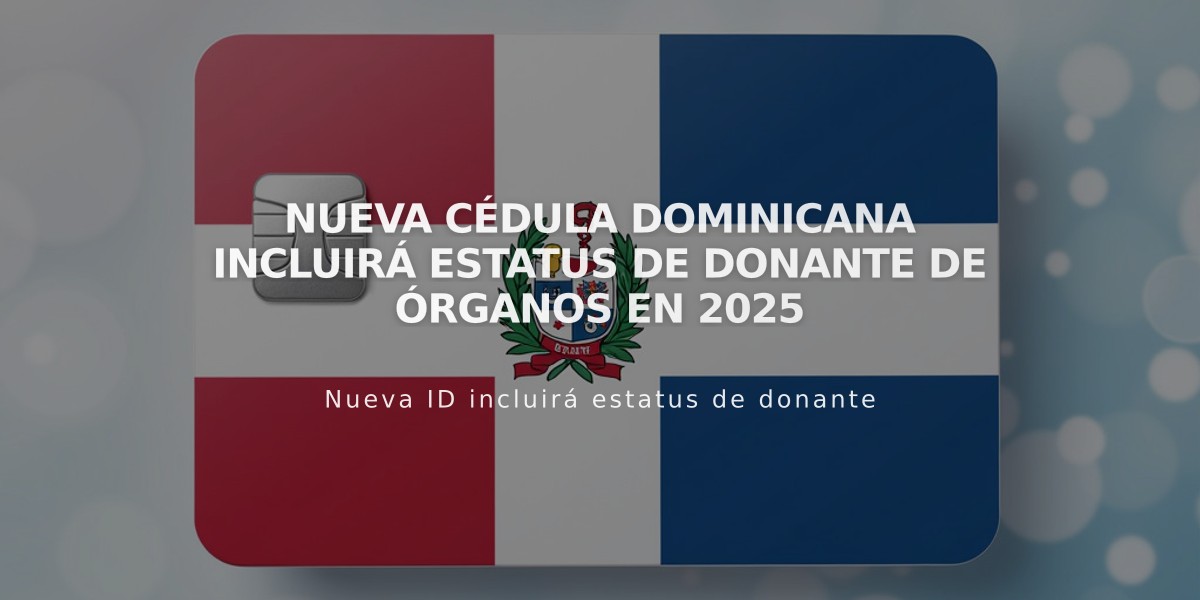 Nueva cédula dominicana incluirá estatus de donante de órganos en 2025