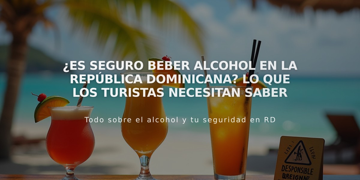 ¿Es seguro beber alcohol en la República Dominicana? Lo que los turistas necesitan saber